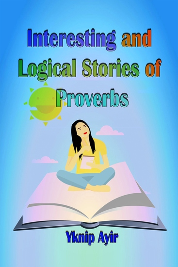 Interesting and Logical Stories of Proverbs - cover