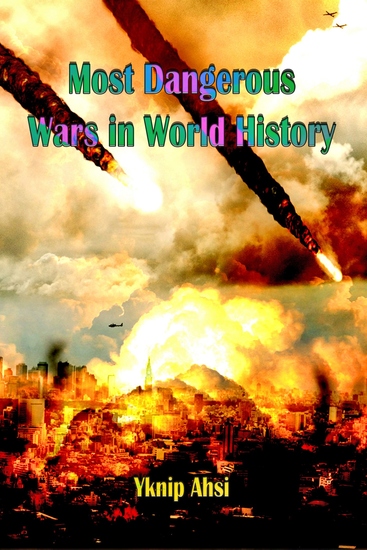 Most Dangerous Wars in World History - cover