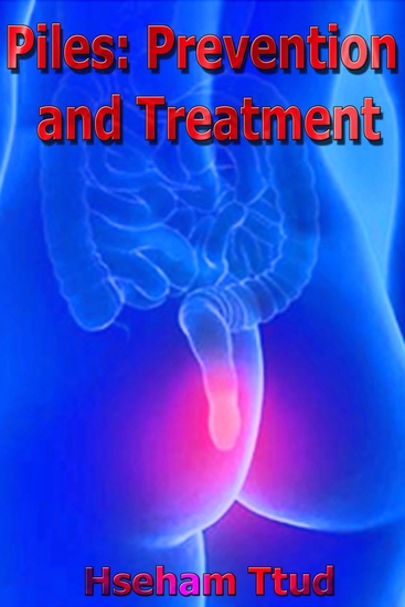 Piles - Prevention and Treatment - cover
