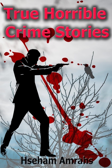True Horrible Crime Stories - cover