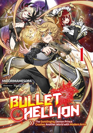 Bullet Hellion: The Gunslinging Demon Prince Crushes Another World with Modern Arms Volume 1 - cover