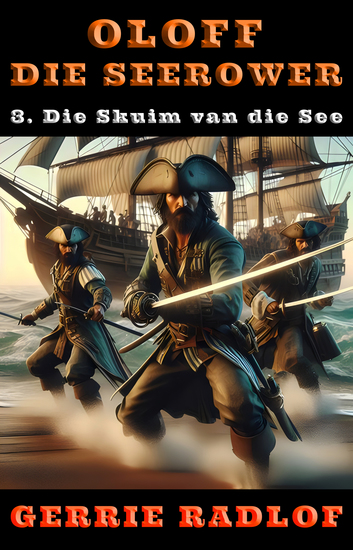 Die Skuim van die See - 'n Kaapse seerower avontuur Boek 3 - cover