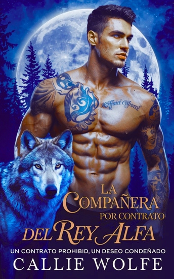 La Compañera por Contrato del Rey Alfa - Un Contrato Prohibido Un Deseo Condenado - cover