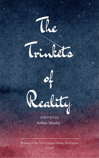 Trinkets of Reality - The thought of a melancholic mind expressed poetically through the rush of life and the witness of deaths - cover