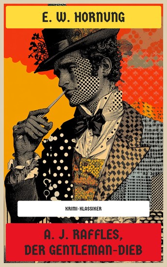 A J Raffles der Gentleman-Dieb - Krimi-Klassiker - cover