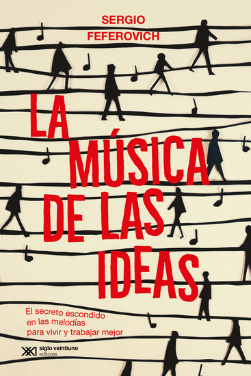 La música de las ideas - El secreto escondido en las melodías para vivr y trabajar mejor - cover