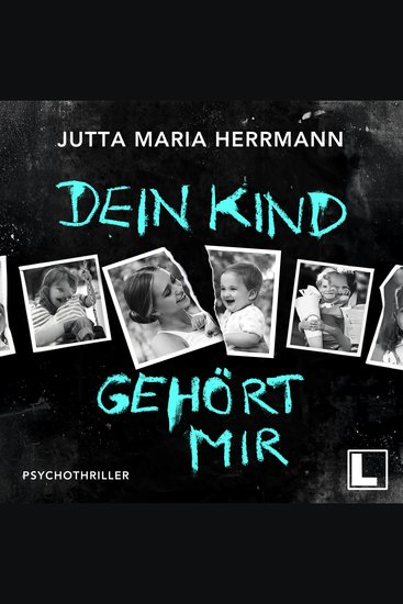 Dein Kind gehört mir (ungekürzt) - cover