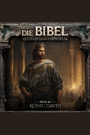 Die Bibel Altes Testament Folge 28: König David - cover