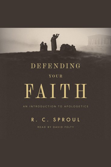 Defending Your Faith - An Introduction to Apologetics - cover