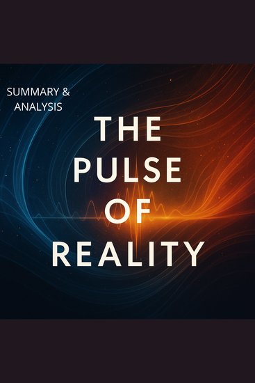 Pulse of Reality The: Book summary & analysis - cover
