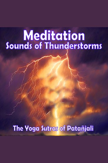 Meditation - Sounds of Thunderstorms - The Yoga Sūtras of Patañjali - cover