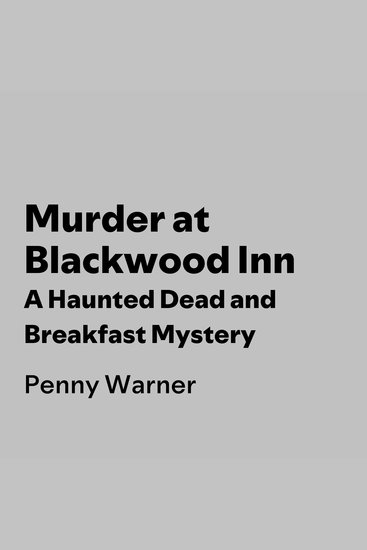 Murder at the Blackwood Inn - A Haunted Dead and Breakfast Mystery - cover