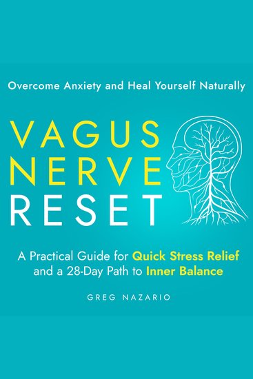 Vagus Nerve Reset: Overcome Anxiety and Heal Yourself Naturally - A Practical Guide for Quick Stress Relief and a 28-Day Path to Inner Balance - cover
