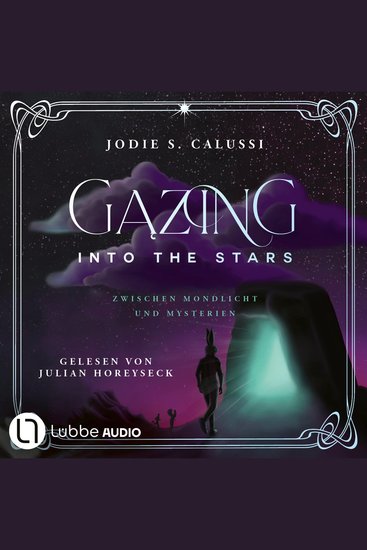 Gazing into the Stars - Zwischen Mondlicht und Mysterien von Jodie S Calussi (Ungekürzt) - cover