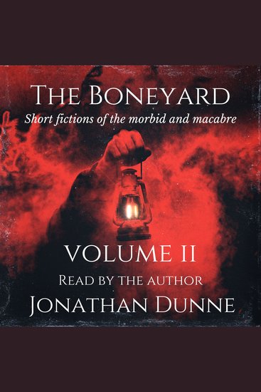 Boneyard The: Short fictions of the morbid and macabre The Boneyard Series Vol 2 - cover