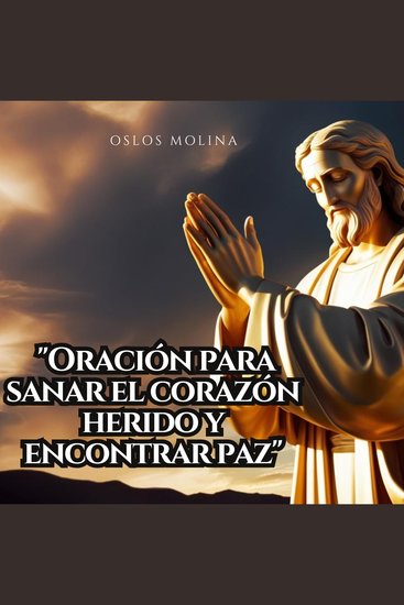 Oración para sanar el corazón herido y encontrar paz - Redención - cover