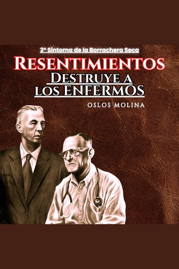 3º Síntoma RESENTIMIENTOS : Destruye a los ENFERMOS - Temas Espirituales - cover