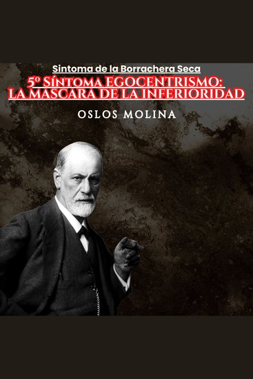 5º Síntoma EGOCENTRISMO: LA MASCARA DE LA INFERIORIDAD - Temas Espirituales - cover