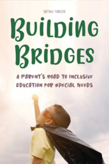 Building Bridges - A Parent's Road to Inclusive Education for Special Needs Children - cover