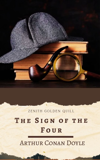 The Sign of the Four - A Riveting Sherlock Holmes Mystery by Sir Arthur Conan Doyle - cover