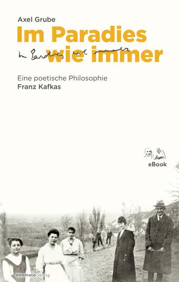Im Paradies wie immer - Eine poetische Philosophie Franz Kafkas - cover