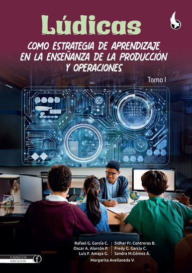 Lúdicas como estrategia de aprendizaje en la enseñanza de la producción y operaciones - Tomo I - cover