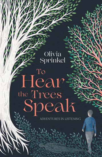 To Hear The Trees Speak - A memoir of Nature Resilience and Deep Listening - cover
