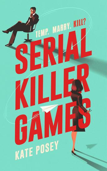 Serial Killer Games - The BRAND NEW funny sexy rom com with a heart of darkness for 2025 - cover