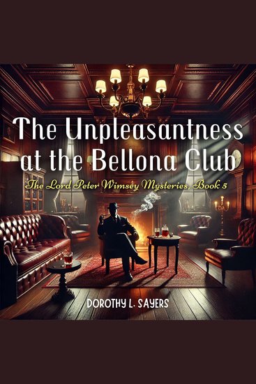 The Unpleasantness at the Bellona Club - The Lord Peter Wimsey Mysteries Book 5 - cover