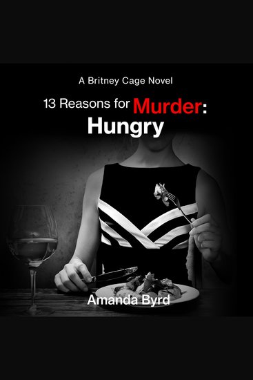 13 Reasons for Murder Hungry - A Britney Cage Novel (13 Reasons for Murder #4) - cover