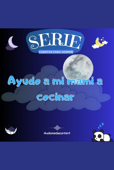 Ayudo a mi mami a cocinar - Cuentos para dormir Cuento 14 (Abreviado) - cover
