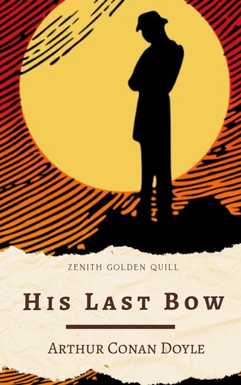 His Last Bow - Sherlock Holmes's Final Cases by Sir Arthur Conan Doyle - cover