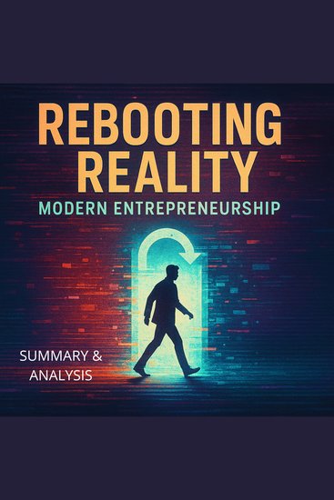 Rebooting Reality: Book summary & analysis - Modern Entrepreneurship - cover