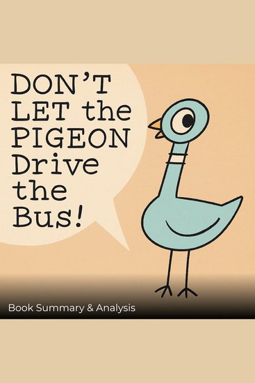 Don’t Let the Pigeon Drive the Bus!: Book Summary & Analysis - cover