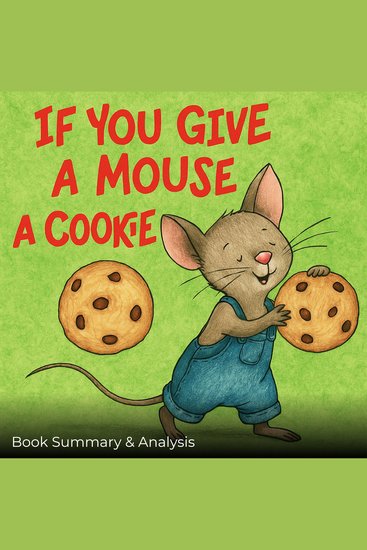 If You Give a Mouse a Cookie: Book Summary & Analysis - cover