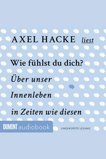 Wie fühlst du dich? - Über unser Innenleben in Zeiten wie diesen - cover