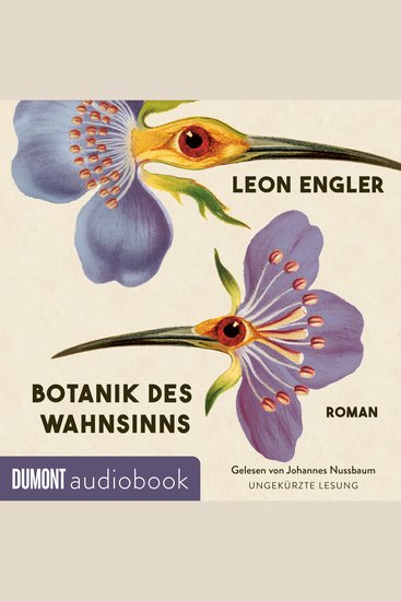 Botanik des Wahnsinns - Roman | »Ein fantastisches Buch – abgrundtief und doch tröstend Hab's verschlungen« Doris Dörrie - cover