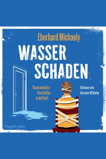 Wasserschaden: Hausmeister Penzkofer ermittelt - Kriminalroman | GLAUSER-Gewinner | Vom Autor der Erfolgsreihe Frau Helbing | Cosy-Crime mit feinem Humor und wunderbaren Charakteren - cover