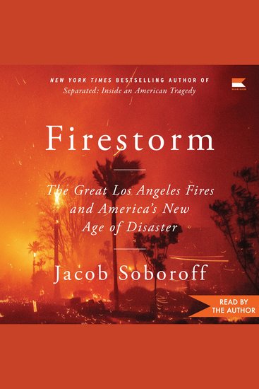 Firestorm - The Great Los Angeles Fires and America’s New Age of Disaster - cover