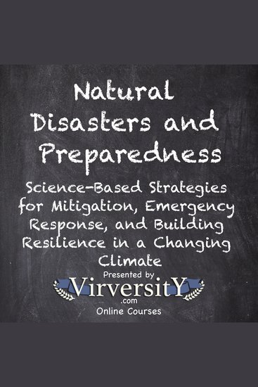 Natural Disasters and Preparedness - Science-Based Strategies for Mitigation Emergency Response and Building Resilience in a Changing Climate - cover