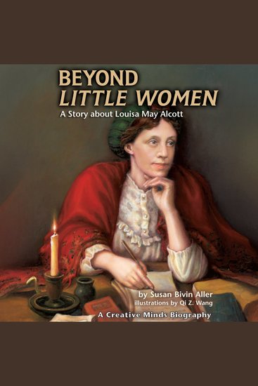 Beyond Little Women - A Story about Louisa May Alcott - cover