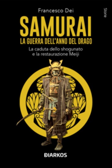 Samurai La guerra dell'anno del Drago - La caduta dello shogunato e la restaurazione Meiji - cover