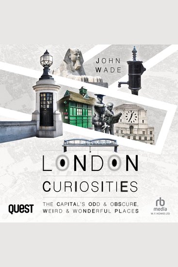 London Curiosities - The Capital's Odd & Obscure Weird & Wonderful Places - cover