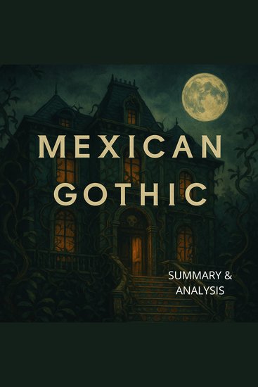 Mexican Gothic: Book summary & analysis - cover