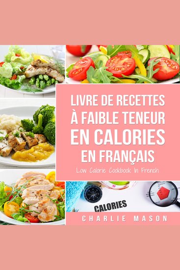 Livre de recettes à faible teneur en calories En français Low Calorie Cookbook In French - cover