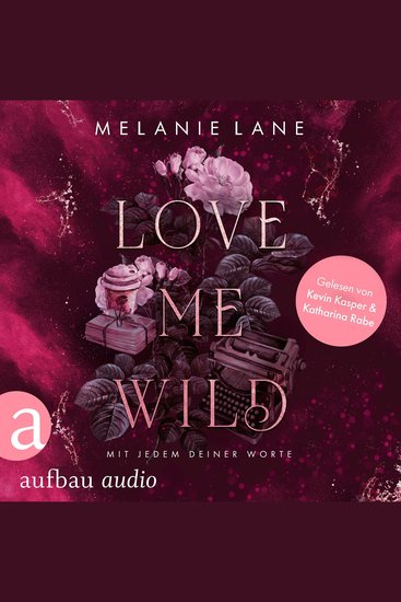 Love Me Wild - Mit jedem deiner Worte (Ungekürzt) - cover