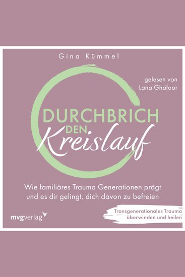 Durchbrich den Kreislauf - Wie familiäres Trauma Generationen prägt und es dir gelingt dich davon zu befreien Transgenerationales Trauma überwinden und heilen - cover