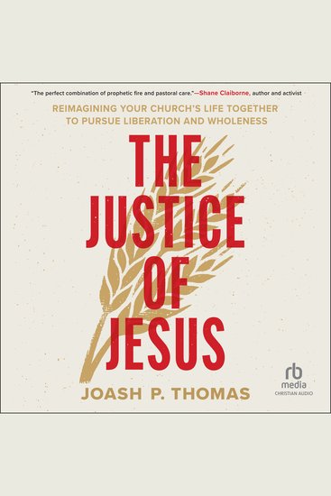 The Justice of Jesus - Reimagining Your Church's Life Together to Pursue Liberation and Wholeness - cover