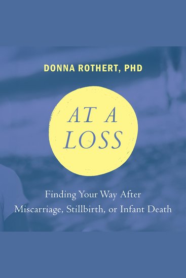 At a Loss - Finding Your Way After Miscarriage Stillbirth or Infant Death - cover