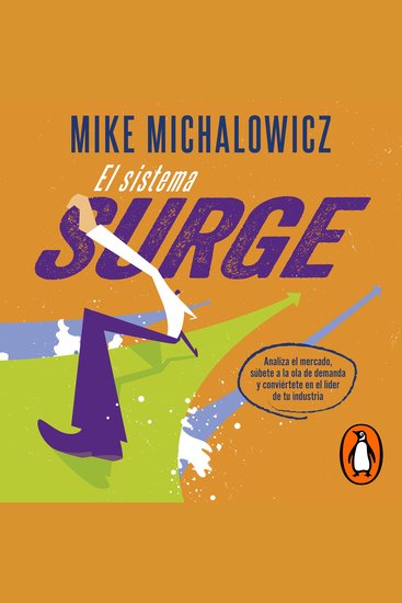 El sistema SURGE - Analiza el mercado súbete a la ola de demanda y conviértete en el líder de tu industria - cover